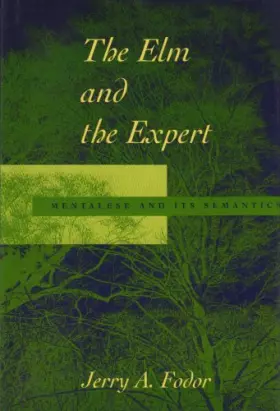 Couverture du produit · The Elm and the Expert: Mentalese and Its Semantics