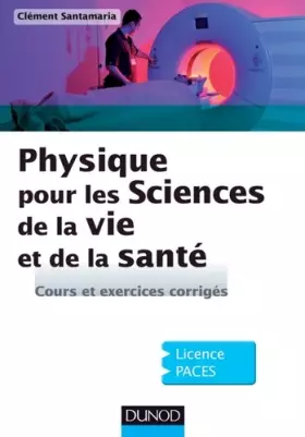 Couverture du produit · Physique pour les Sciences de la vie et de la santé - Cours et exercices corrigés