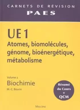 Couverture du produit · Atomes, biomolécules, génome, bioénergétique, métabolisme UE 1 : Volume 2, Biochimie