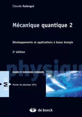 Couverture du produit · Mécanique quantique : Tome 2, Développements et applications à basse énergie