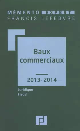 Couverture du produit · Mémento Baux commerciaux 2013/2014: Juridique - fiscal