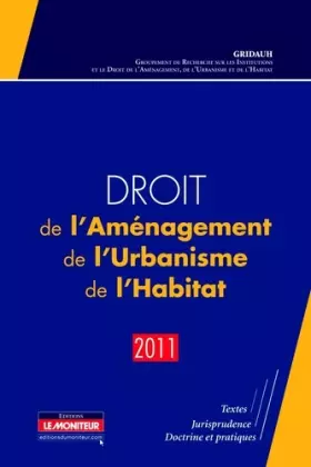 Couverture du produit · Droit de l'Aménagement, de l'Urbanisme, de l'Habitat - 2011: Textes - Jurisprudence - Doctrine et pratiques