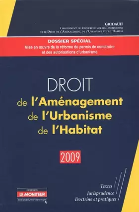 Couverture du produit · Droit de l'Aménagement, de l'Urbanisme, de l'Habitat - 2009: Textes - Jurisprudence - Doctrine et pratiques