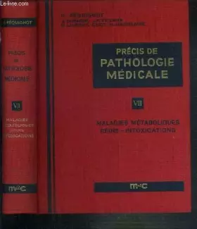 Couverture du produit · PRECIS DE PATHOLOGIE MEDICALE - TOME VII. MALADIES METABOLIQUES - MALADIES DES REIMS - INTOXICATIONS ET ACCIDENTS THERAPEUTIQUE
