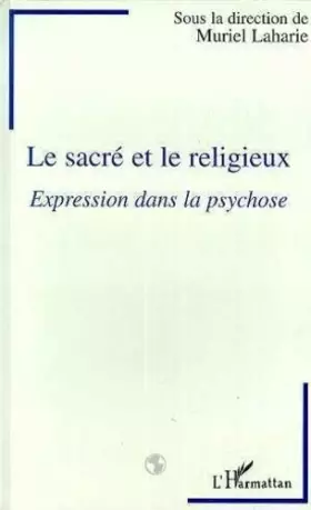 Couverture du produit · Le sacré et le religieux: Expression dans la psychose