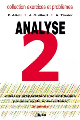 Couverture du produit · ANALYSE 2. Classes préparatoires scientifiques, premier cycle universitaire, 2ème année