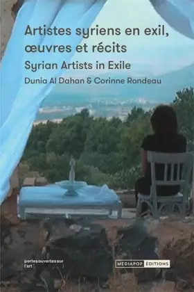 Couverture du produit · Artistes syriens en exil, oeuvres et récits
