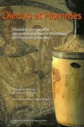Couverture du produit · Dieu(x) et Hommes : Histoire et iconographie des sociétés païennes et chrétiennes de l'Antiquité à nos jours