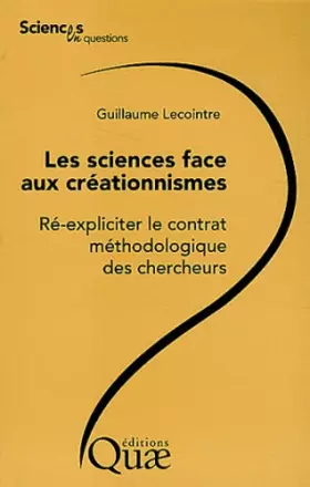 Couverture du produit · Les sciences face aux créationnismes: Ré-expliciter le contrat méthodologique des chercheurs