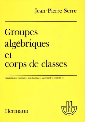 Couverture du produit · Groupes algébriques et corps de classes. Troisième cycle et recherche