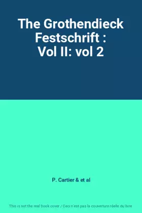 Couverture du produit · The Grothendieck Festschrift : Vol II: vol 2