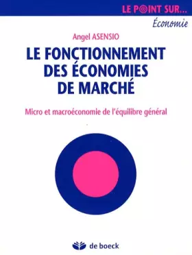 Couverture du produit · Le fonctionnement des économies de marché: Micro et macroéconomie de l'équilibre général (2008)