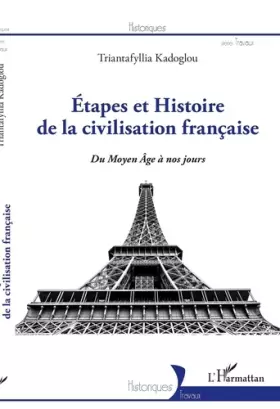 Couverture du produit · Etapes et Histoire de la civilisation française: Du Moyen-Âge à nos jours
