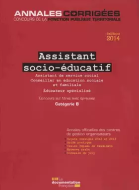 Couverture du produit · Assistant socio-éducatif 2014 - Assistant de service social - Conseiller en éducation sociale et familiale - Éducateur spéciali