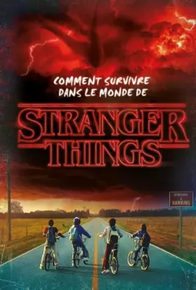 Couverture du produit · Stranger Things - Comment survivre dans le monde de Stranger Things