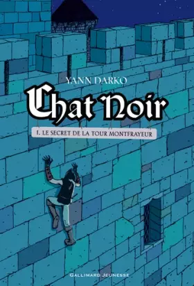Couverture du produit · Chat Noir, Tome 1 : Le secret de la tour Montfrayeur