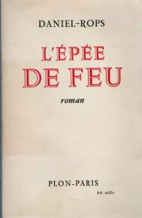 Couverture du produit · L'épée de feu. Roman. Editions Plon. 1939. Broché. 533 pages. (Littérature)