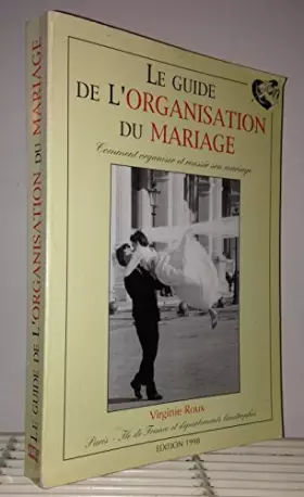 Couverture du produit · Le guide de l'organisation du mariage: Comment organiser et réussir son mariage