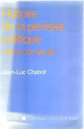 Couverture du produit · Histoire de la pensée politique : Xixe-xxe siècle