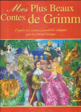 Couverture du produit · Les plus beaux Contes de GRIMM - d'après les contes populaires adaptés par les Frères Grimm