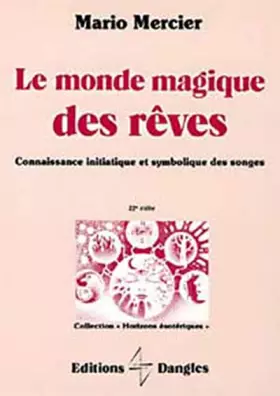 Couverture du produit · Le Monde magique des rêves : Connaissance initiatique et symbolique des songes
