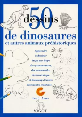 Couverture du produit · 50 Dessins de dinosaures : Et autres animaux préhistoriques