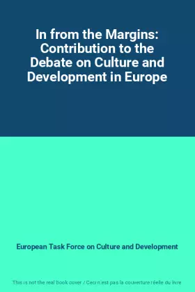 Couverture du produit · In from the Margins: Contribution to the Debate on Culture and Development in Europe