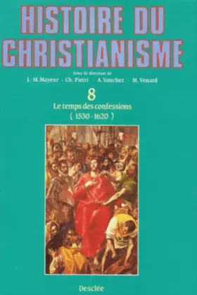 Couverture du produit · Histoire du christianisme, tome 8 : Le Temps des confessions