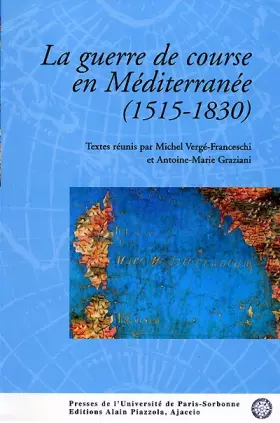 Couverture du produit · La guerre de course en Méditerranée (1515-1830) : les journées universitaires de la ville de Bonifacio