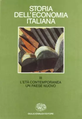 Couverture du produit · Storia dell'economia italiana. L'età contemporanea: un paese nuovo (Vol. 3)