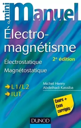 Couverture du produit · Mini Manuel d'Electromagnétisme - 2e éd. - Electrostatique, Magnétostatique: Electrostatique, Magnétostatique