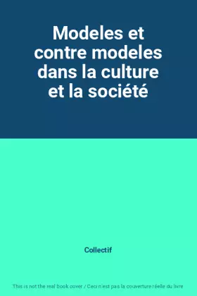 Couverture du produit · Modeles et contre modeles dans la culture et la société