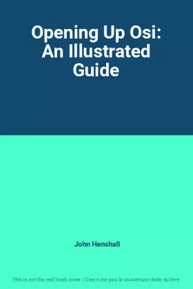 Couverture du produit · Opening Up Osi: An Illustrated Guide