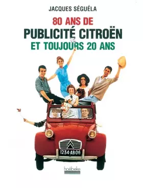 Couverture du produit · 80 ans de publicité Citroën et toujours 20 ans