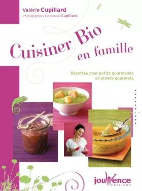 Couverture du produit · Cuisiner bio en famille : Recettes pour petits gourmands et grands gourmets