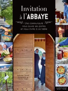 Couverture du produit · Invitation à l'Abbaye: Une communauté nous ouvre ses portes et nous invite à sa table