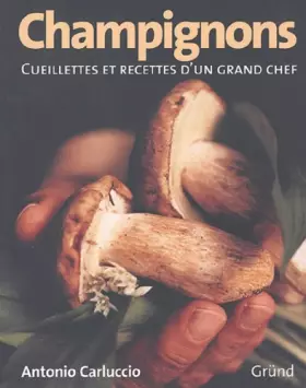 Couverture du produit · Les champignons : cueillettes et recettes d'un grand Chef