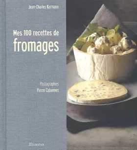 Couverture du produit · Mes 100 recettes de fromages