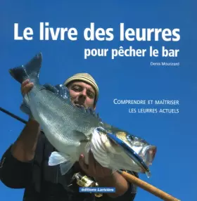 Couverture du produit · Le livre des leurres pour pêcher le bar: Comprendre et maîtriser les leurres actuels