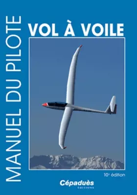 Couverture du produit · Manuel du Pilote Vol à Voile - 10e édition
