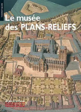 Couverture du produit · Le Musée des Plans-Reliefs