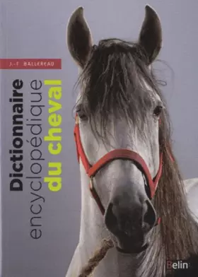Couverture du produit · Dictionnaire encyclopédique du cheval