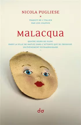 Couverture du produit · Malacqua : Quatre jours de pluie dans la ville de Naples dans l'attente que se produise un événement