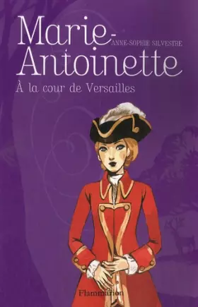 Couverture du produit · Marie-Antoinette, Tome 2 : A la cour de Versailles