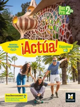 Couverture du produit · ¡Actua! - ESPAGNOL 2de Bac Pro - Éd. 2019 - Manuel élève