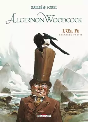 Couverture du produit · Algernon Woodcock, tome 1 : L'Oeil fé, première partie