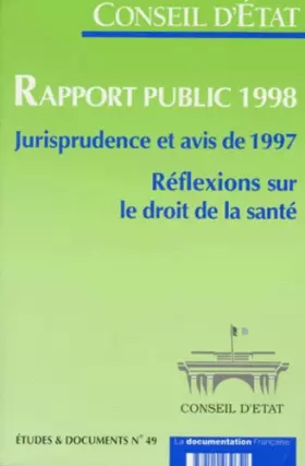 Couverture du produit · Rapport public 1998 : Jurisprudence et avis de 1997, Réflexions sur le droit de la santé