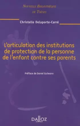 Couverture du produit · L'articulation des institutions de protection de la personne de l'enfant contre ses parents - Vol 75