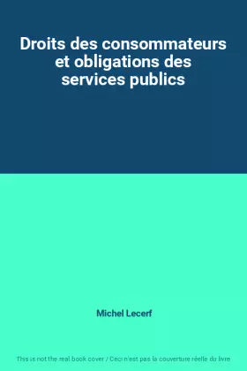 Couverture du produit · Droits des consommateurs et obligations des services publics