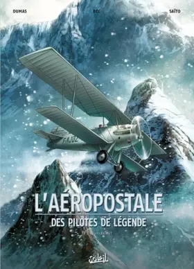 Couverture du produit · L'Aéropostale - Des pilotes de légende, tome 1, Guillaumet